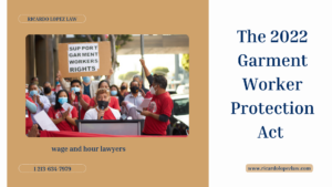 The 2022 Garment Worker Protection Act