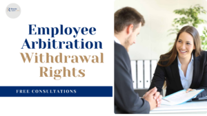Employee Arbitration Withdrawal Rights